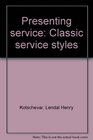 Presenting service Classic service styles