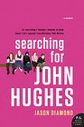 Searching for John Hughes Or Everything I Thought I Needed to Know about Life I Learned from Watching 80s Movies
