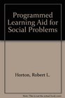 Programmed Learning Aid for Social Problems