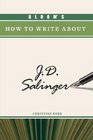 Bloom's How to Write about JD Salinger