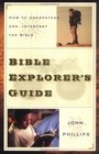 Bible Explorer's Guide How to Understand and Interpret the Bible