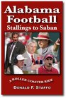 Alabama Football Stallings to Saban A RollerCoaster Ride