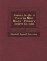 Aurora Leigh A Poem in Nine Books  Primary Source Edition