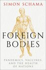 Foreign Bodies: Pandemics, Vaccines, and the Health of Nations