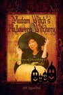 Madam Witch's Halloween Witchery A Collection of Haunting Recipes and Spooky Crafts