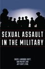 Sexual Assault in the Military A Guide for Victims and Families