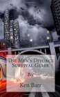 The Men's Divorce Survival Guide