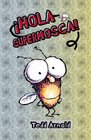 Hola, supermosca!/ Hi, Fly Guy (Spanish Edition)