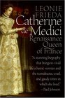 Catherine de Medici : Renaissance Queen of France