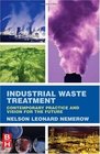 Industrial Waste Treatment Contemporary Practice and Vision for the Future