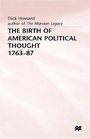 The Birth of American Political Thought 176387