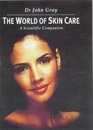 World Of Skin Care A Scientific Companion