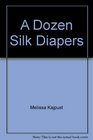 A Dozen Silk Diapers