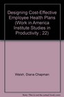 Designing CostEffective Employee Health Plans