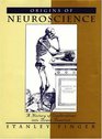 Origins of Neuroscience A History of Explorations Into Brain Function