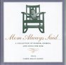 Mom Always Said--: A Collection of Wisdom, Stories, and Songs for Mom