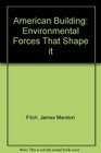 American Building Vol 2 The Environmental Forces That Shape It