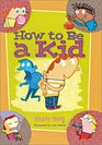 How to Be a Kid