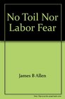 No toil nor labor fear The story of William Clayton