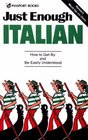 Just Enough Italian How to Get By and Be Easily Understood