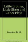 Little Brother Little Sister and Other Plays