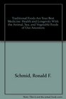 Traditional Foods Are Your Best Medicine Health and Longevity With the Animal Sea and Vegetable Foods of Our Ancestors