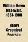 William Howe Mcelwain 18671908