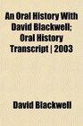An Oral History With David Blackwell Oral History Transcript  2003