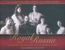 Royal Russia The Private Albums of the Russian Imperial Family
