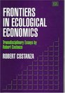 Frontiers in Ecological Economics Transdisciplinary Essays