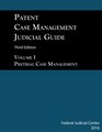 Patent Case Management Judicial Guide  Volume I Pretrial Case Management