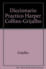 Diccionario Practico InglesEspanol/Harper Collins' Practical English/Spanish Dictionary