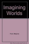Imagining Worlds