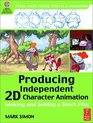 Producing Independent 2D Character Animation Making  Selling A Short Film