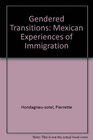 Gendered Transitions Mexican Experiences of Immigration