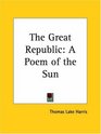 The Great Republic A Poem of the Sun