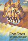 Five fates