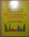 101 questions and answers about dangerous animals