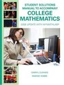 Student Solutions Manual for College Mathematics 2009 Update with MyMathLab