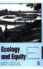 Ecology and Equity The Use and Abuse of Nature in Contemporary India