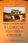 Frank Lloyd Wright's Florida Southern College (Florida History and Culture)