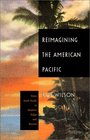 Reimagining the American Pacific From South Pacific to Bamboo Ridge and Beyond
