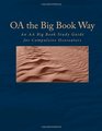 OA the Big Book Way An AA Big Book Study Guide for Compulsive Overeaters