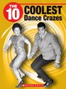 The 10 Coolest Dance Crazes