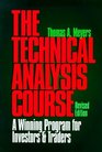 The Technical Analysis Course A Winning Program for Investors and Traders Revised Edition