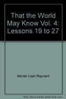 That the World May Know Vol 4 Lessons 19 to 27