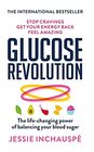 Glucose Revolution The lifechanging power of balancing your blood sugar