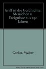 Griff in die Geschichte Menschen u Ereignisse aus 250 Jahren