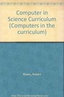 The Computer in the Science Curriculum