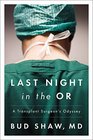 Last Night in the OR: A Transplant Surgeon's Odyssey